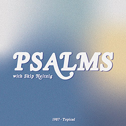 19 Psalms - Topical - 1987