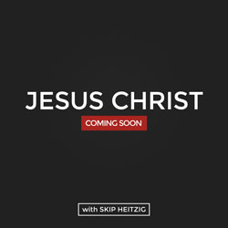 Coming Soon: Jesus Christ